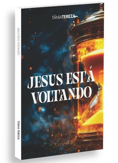 JESUS ESTÁ VOLTANDO